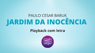 JARDIM DA INOCÊNCIA  PLAYBACK  Paulo César Baruk e Fernandinho [upl. by Eatnoid]