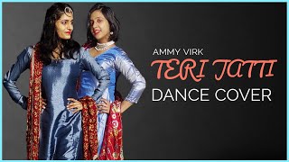 Teri Jatti Dance Cover  Ammy Virk feat Tania  New punjabi song 2022  The Nachania [upl. by Ynaffit]