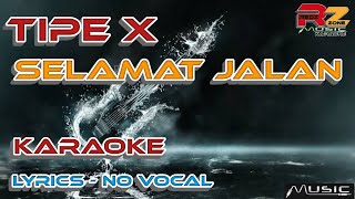 TIPE X  SELAMAT JALAN  KARAOKE  COVER VERSION [upl. by Waite984]