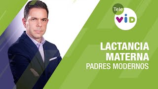 Lactancia Materna 👨‍👩‍👧‍👦 Padres Modernos  Tele VID [upl. by Eesak494]