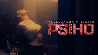 ALEKSANDRA PRIJOVIC  PSIHO OFFICIAL VIDEO [upl. by Felicia]