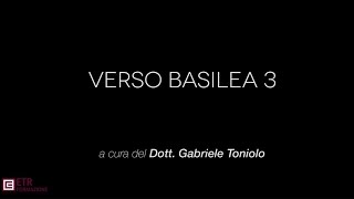 1  Gabriele Toniolo  Verso Basilea 3 [upl. by Einaeg]