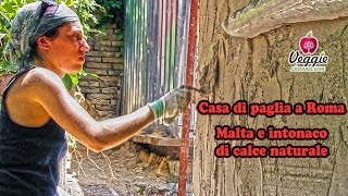 Casa di paglia a Roma  Malta e intonaco di calce naturale [upl. by Malinde]