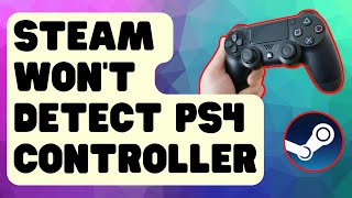 SOLVED Steam Wont Detect PS4 Controller Easy Steps [upl. by Nalniuq]