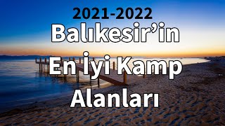 Balıkesirin En İyi Kamp Alanları  2024  2025 [upl. by Ginelle]