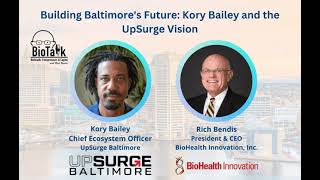 Building Baltimores Future Kory Bailey and the UpSurge Vision [upl. by Yelnek]