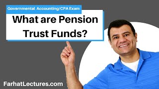 Pension Trust Funds  Governmental Accounting  CPA Exam FAR [upl. by Dow576]