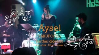 Aysel YAKUPOĞLU  Kardan Çiçekler [upl. by Annibo]