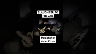 SLAUGHTER TO PREVAIL  Demolisher Vocal Cover [upl. by Rramahs]