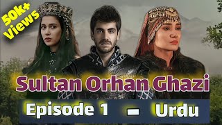 Sultan Orhan Ghazi Episode 1 UrduARU Voice [upl. by Tesil]