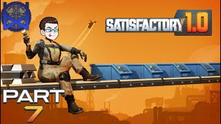 Satisfactory 10 Gameplay Part 7 [upl. by Htezil863]