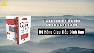 Phân Tích 5 kỹ năng giao tiếp thông minh khiến ai cũng yêu quý bạn  Kỹ Năng Giao Tiếp Đỉnh Cao [upl. by Ano]