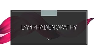 Lymphadenopathy By Dr Galal Abouelnagah Part 1 [upl. by Tommie]