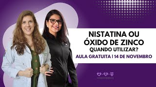 Nistatina ou Óxido de Zinco Quando Utilizar [upl. by Brocklin]