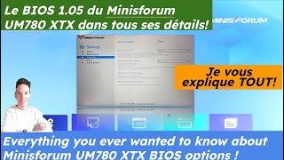 Tout sur le BIOS du Minisforum UM780 XTX et autres BIOS AMD dans tous les détails [upl. by Lolita494]