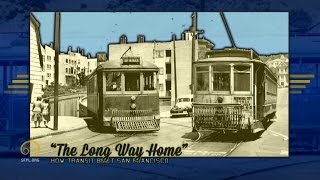 San Francisco Streetcars quotHow Transit Built San Franciscoquot [upl. by Enyaht498]