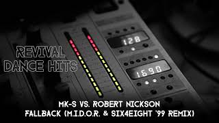 MKS Vs Robert Nickson  Fallback MIDOR AND Six4Eight 99 Remix HQ [upl. by Offen]