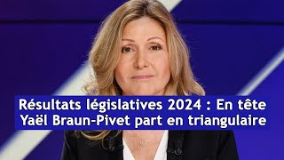 Résultats législatives 2024  En tête Yaël BraunPivet part en triangulaire  DRM News Français [upl. by Uohk369]