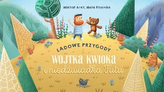 LĄDOWE PRZYGODY WOJTKA KWIOKA I NIEDŹWIADKA TUTU – Bajkowisko  bajki dla dzieci audiobook [upl. by Chuck735]