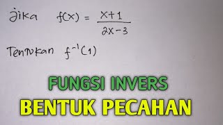 Fungsi Invers Bentuk Pecahan  Matematika SMA [upl. by Sybilla533]