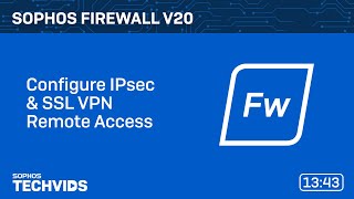 Sophos Firewall v20 Configure IPsec amp SSL VPN Remote Access [upl. by Ikram]