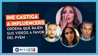 INE castiga a INFLUENCERS y ordena que bajen sus videos a favor del Partido Verde [upl. by Levana]