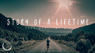 Story of A Lifetime  Inspirational Video [upl. by Tiffanle960]