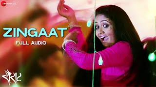 Zingaat  Full Audio Song  Sairat  Ajay Atul  Nagraj Popatrao Manjule [upl. by Maxia]