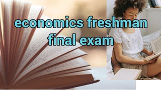 economics freshman course final exam በ 5 ደቂቃ በሚገርም አቀራረብ in short minutes [upl. by Hagi]