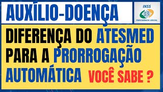 AUXÍLIO  DOENÇA PRORROGAÇÃO AUTOMÁTICA X ATESTMED prorrogaçãoauxilio [upl. by Suravaj160]