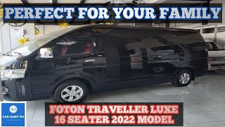 FOTON TRAVELLER LUXE 16 SEATER 2022 MODEL  PERFECT FOR YOUR FAMILY [upl. by Eillib284]