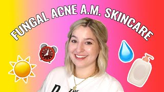 MY FUNGAL ACNE MORNING SKINCARE ROUTINE  Which Products I use in the AM [upl. by Wardlaw]