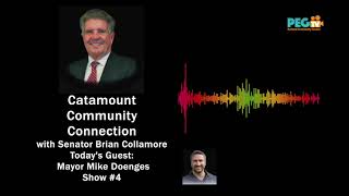 Catamount Community Connection with Senator Brian Collamore and Guest Mayor Mike Doenges  Show 42 [upl. by Angel333]