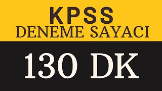 KPSS Deneme Sayacı 130 Dakika  GK amp GY  130 Dakika  Evde Deneme Çözmek İsteyenlere Özel [upl. by Einra]