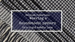 How to Weave a Houndstooth Scarf on a Rigid Heddle Loom [upl. by Coppins539]