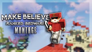 quotMake Believequot  A Ranked Bedwars Montage [upl. by Dede]