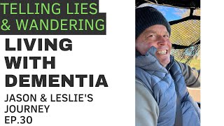 LIVING WITH DEMENTIA EP 30  TELLING LIES AND WANDERING [upl. by Yraillih692]