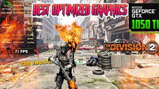 The Division 2  GTX 1050Ti  Best Optimized Graphics Settings  Native 1080p [upl. by Aierb]