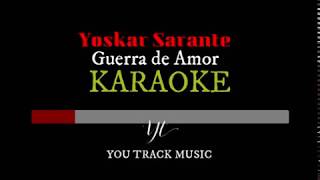 Yoskar Sarante  Guerra de Amor KARAOKE [upl. by Aytnahs797]