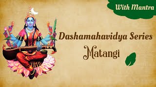 Matangi Mantra 108 chants  Matangi devi sadhana  Matangi Stotram  Dasha mahavidya [upl. by Aliahkim339]