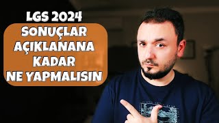 LGS 2024 Sonuçları Açıklanana Kadar Neler Yapmalısın [upl. by Irolav]