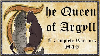 The Queen of Argyll COMPLETE Warrior Cats MEDIEVAL shipping MAP [upl. by Nicol207]