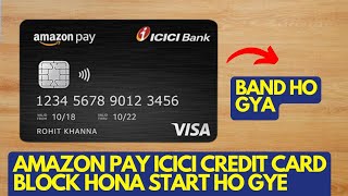 Amazon Pay ICICI Credit Card Block Hona Start Ho Gye  Sabke Band Ho Rahe Hai Yeh Galti Mat Karna [upl. by Teplitz]