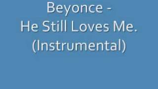 Beyonce He Still Loves Me Instrumental [upl. by Silecara]