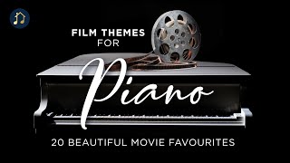 Film Themes for Piano  20 Beautiful Movie Favourites [upl. by Izawa]