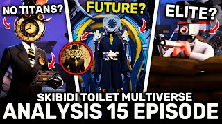 TIME TRAVELER  Analysis of 15 EPISODE Skibidi Toilet MULTIVERSE  ALL Secrets amp Easter eggs [upl. by Ecinna]