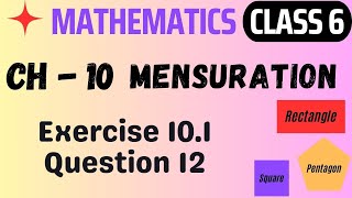 Exercise 101 Question 12  Mensuration  CLASS 6 MATHS CHAPTER 10 [upl. by Notlek929]