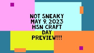 NOT Sneaky May 9 2023 HSN Craft Day Preview [upl. by Dalton]