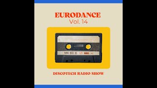 Discotech Radio Show  Eurodance Vol 14  Discotech DJ [upl. by Ivar]