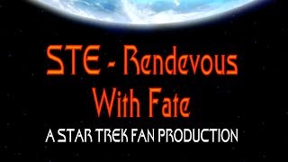 STE  Rendezvous With Fate  A Star Trek Fan Production [upl. by Eilssel]